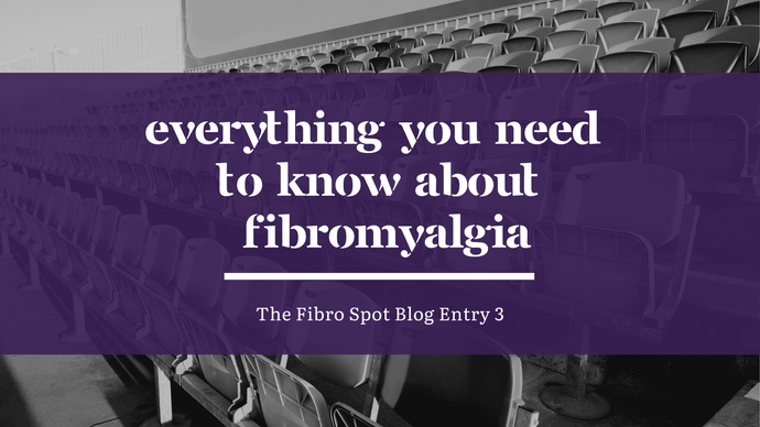 Everything You Need to Know About Fibromyalgia