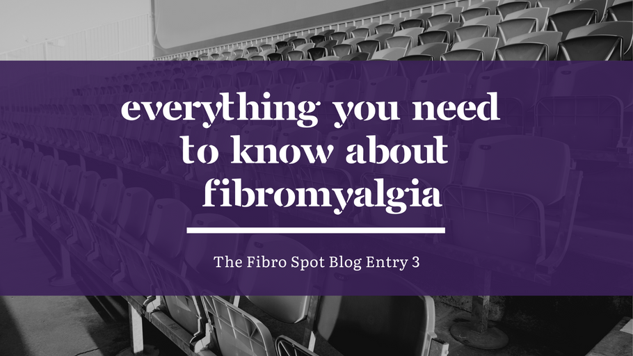 Everything You Need to Know About Fibromyalgia